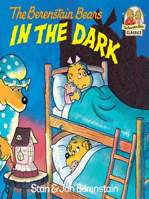 cover image of The Berenstain Bears in the Dark